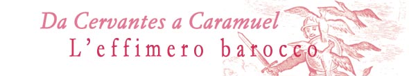 Da Cervantes a Caramuel: libri illustrati barocchi della Biblioteca Universitaria di Pavia - L&rsquo;effimero barocco