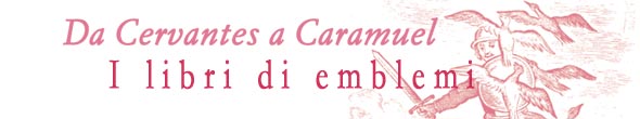 Da Cervantes a Caramuel: libri illustrati barocchi della Biblioteca Universitaria di Pavia - I libri di emblemi