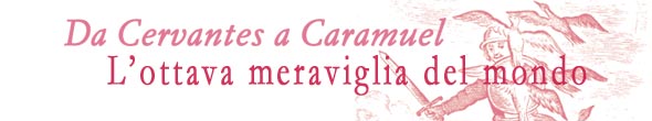 Da Cervantes a Caramuel: libri illustrati barocchi della Biblioteca Universitaria di Pavia - L&rsquo;ottava meraviglia del mondo